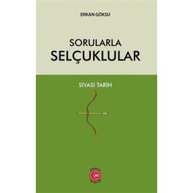Sorularla Selçuklular - Erkan Göksu