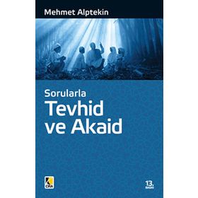 Sorularla Tevhid ve Akaid - Mehmet Alptekin