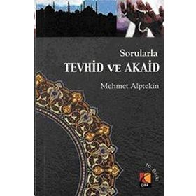 Sorularla Tevhid ve Akaid - Mehmet Alptekin