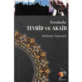 Sorularla Tevhid ve Akaid - Mehmet Alptekin
