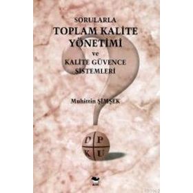 SORULARLA TOPLAM KALITE YÖNETİMİ - MUHITTIN ŞİMŞEK