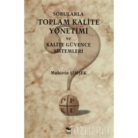 SORULARLA TOPLAM KALITE YÖNETİMİ - MUHITTIN ŞİMŞEK