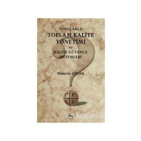 SORULARLA TOPLAM KALITE YÖNETİMİ - MUHITTIN ŞİMŞEK