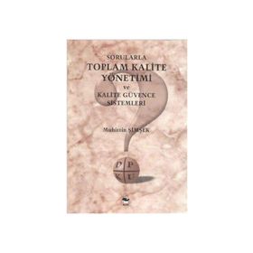 Sorularla Toplam Kalite Yönetimi ve Kalite Güvence Sistemleri - Muhittin Şimşek