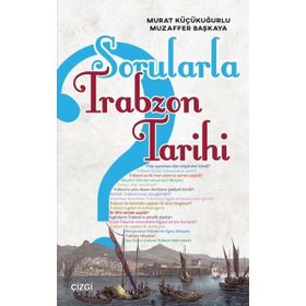 Sorularla Trabzon Tarihi - Murat Küçükuğurlu