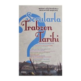 Sorularla Trabzon Tarihi - Murat Küçükuğurlu