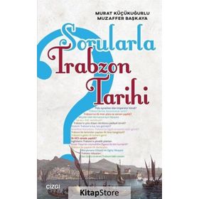 Sorularla Trabzon Tarihi - Murat Küçükuğurlu