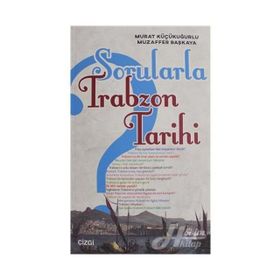 Sorularla Trabzon Tarihi - Murat Küçükuğurlu