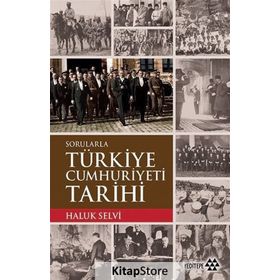Sorularla Türkiye Cumhuriyeti Tarihi - Haluk Selvi