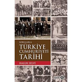Sorularla Türkiye Cumhuriyeti Tarihi - Haluk Selvi