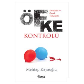 SORULARLA VE ÖRNEK VAKALARLA ÖFKE KONTROLÜ - MEHTAP KAYAOĞLU