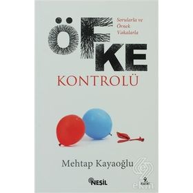 SORULARLA VE ÖRNEK VAKALARLA ÖFKE KONTROLÜ - MEHTAP KAYAOĞLU