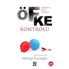 SORULARLA VE ÖRNEK VAKALARLA ÖFKE KONTROLÜ - MEHTAP KAYAOĞLU