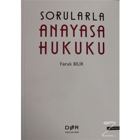 SORULARLAR ANAYASA HUKUKU - FARUK BILIR;MURAT YANIK