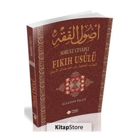 Sorulu Cevaplı Fıkıh Usulü - Alaaddin Palevi