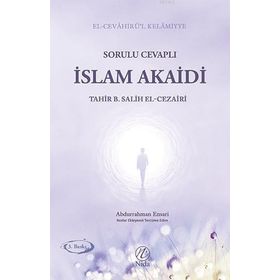 SORULU - CEVAPLI İSLAM AKÂIDI - ALLAME TAHIR EL-CEZAIRI