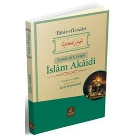 SORULU - CEVAPLI İSLAM AKÂIDI - ALLAME TAHIR EL-CEZAIRI