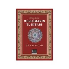 Sorulu-Cevaplı Müslümanın El Kitabı - Ali Maraşlıgil