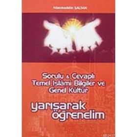 SORULU CEVAPLI TEMEL İSLAMİ BILGILER VE GENEL KÜLTÜR YARIŞARAK ÖĞRENELİM - NIZAMETTIN SALTAN