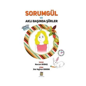 Sorumgül ve Aklı Başında Şiirler - Nurcan Akbaş