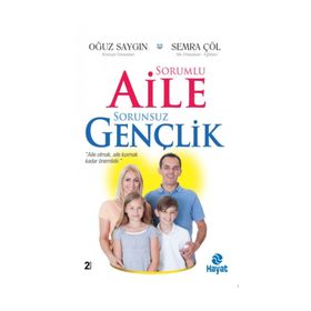 Sorumlu Aile Sorunsuz Gençlik - Semra Çöl Oğuz Saygın