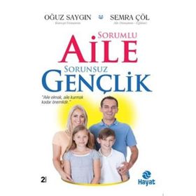 Sorumlu Aile Sorunsuz Gençlik - Semra Çöl Oğuz Saygın