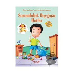 Sorumluluk Duygusu Harika - Yumurcak Yayınları