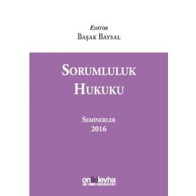 Sorumluluk Hukuku (Seminerler) 2016 - Başak Baysal