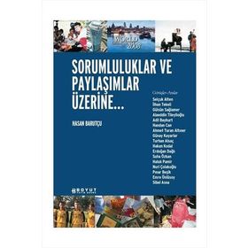 SORUMLULUKLAR VE PAYLAŞIMLAR ÜZERİNE - HASAN BARUTÇU