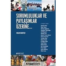 SORUMLULUKLAR VE PAYLAŞIMLAR ÜZERİNE - HASAN BARUTÇU