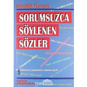 SORUMSUZCA SÖYLENEN SÖZLER 5 - MEVLÜT ÖZCAN