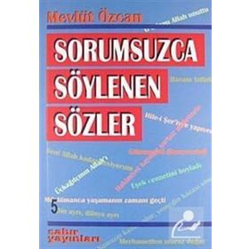 SORUMSUZCA SÖYLENEN SÖZLER 5 - MEVLÜT ÖZCAN