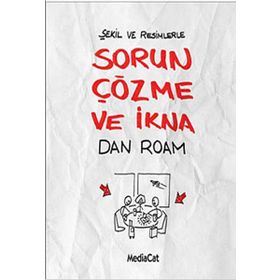 SORUN ÇÖZME VE İKNA - DAN ROAM