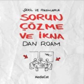 SORUN ÇÖZME VE İKNA - DAN ROAM