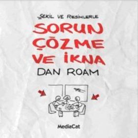 SORUN ÇÖZME VE İKNA - DAN ROAM