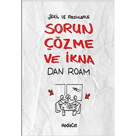 SORUN ÇÖZME VE İKNA - DAN ROAM