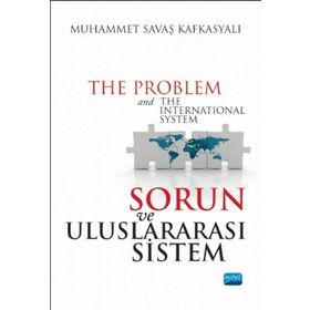 Sorun ve Uluslararası Sistem - Muhammet Savaş Kafkasyalı