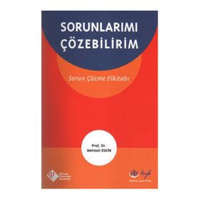 SORUNLARIMI ÇÖZEBİLİRİM SORUN ÇÖZME EL KİTABI - MEHMET ESKIN