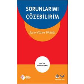 SORUNLARIMI ÇÖZEBİLİRİM SORUN ÇÖZME EL KİTABI - MEHMET ESKIN