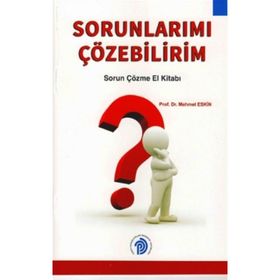 SORUNLARIMI ÇÖZEBİLİRİM SORUN ÇÖZME EL KİTABI - MEHMET ESKIN