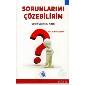 SORUNLARIMI ÇÖZEBİLİRİM SORUN ÇÖZME EL KİTABI - MEHMET ESKIN