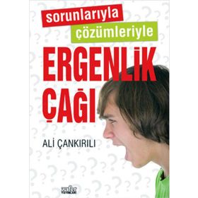 Sorunlarıyla Çözümleriyle Ergenlik Çağı - pedagog ali cankirili