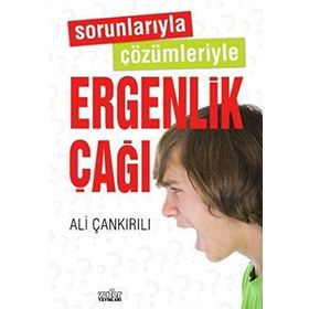 Sorunlarıyla Çözümleriyle Ergenlik Çağı - pedagog ali cankirili