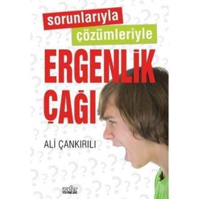 Sorunlarıyla Çözümleriyle Ergenlik Çağı - pedagog ali cankirili