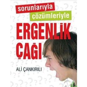 Sorunlarıyla Çözümleriyle Ergenlik Çağı - pedagog ali cankirili
