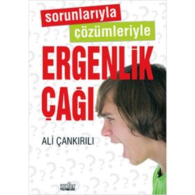 Sorunlarıyla Çözümleriyle Ergenlik Çağı - pedagog ali cankirili