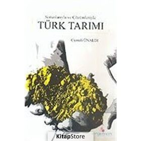SORUNLARIYLA VE ÇÖZÜMLERİYLE TÜRK TARIMI - CUMALI ÜNALDI