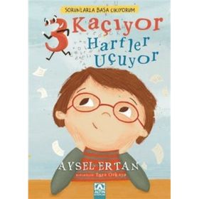 Sorunlarla Başa Çıkıyorum 3 Kaçıyor Harfler Uçuyor Altın Kitaplar