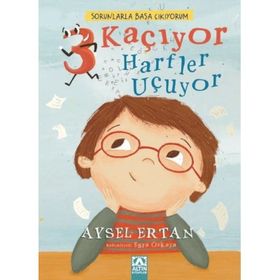Sorunlarla Başa Çıkıyorum 3 Kaçıyor Harfler Uçuyor Altın Kitaplar