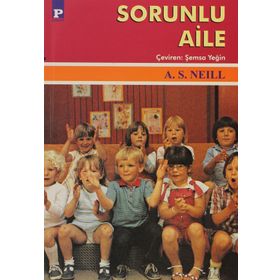 SORUNLU AILE - A. S. NEILL
